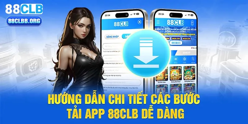 Hướng dẫn chi tiết các bước tải app 88CLB dễ dàng